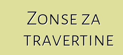 Zonse za travertine