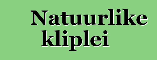 Natuurlike kliplei