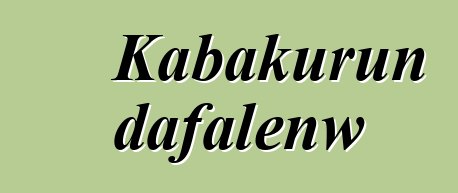 Kabakurun dafalenw