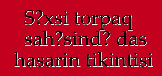 Şəxsi torpaq sahəsində daş hasarın tikintisi