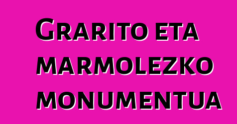 Grarito eta marmolezko monumentua