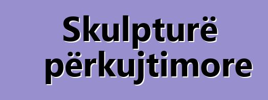 Skulpturë përkujtimore