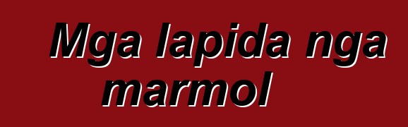 Mga lapida nga marmol