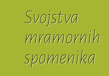 Svojstva mramornih spomenika