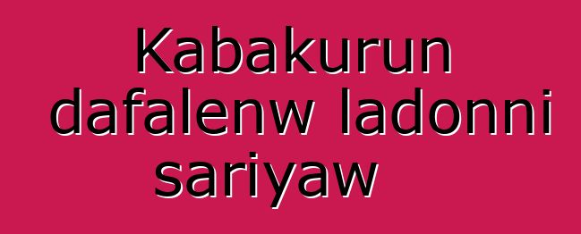 Kabakurun dafalenw ladonni sariyaw