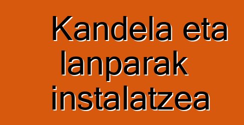 Kandela eta lanparak instalatzea