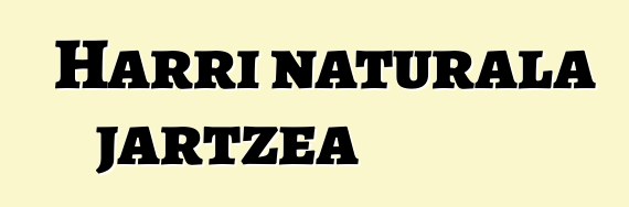 Harri naturala jartzea