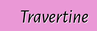 Travertine