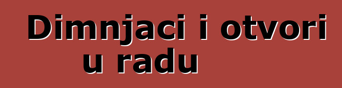 Dimnjaci i otvori u radu