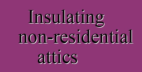 Insulating non-residential attics