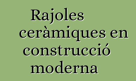 Rajoles ceràmiques en construcció moderna