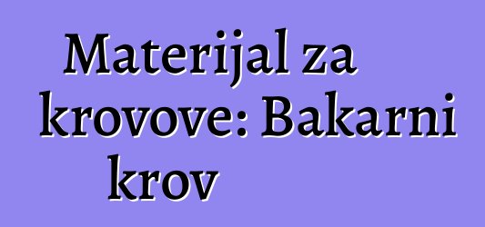 Materijal za krovove: Bakarni krov