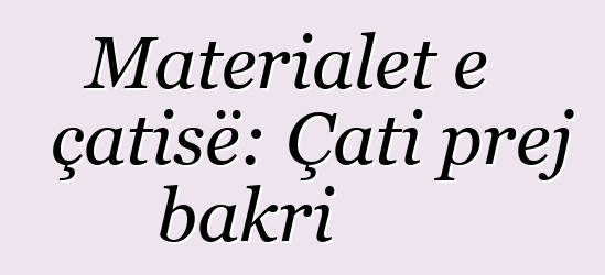 Materialet e çatisë: Çati prej bakri