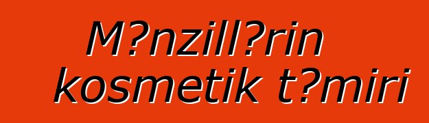 Mənzillərin kosmetik təmiri