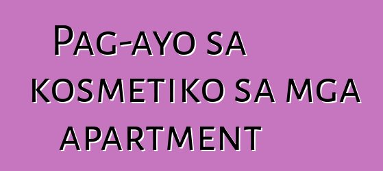 Pag-ayo sa kosmetiko sa mga apartment