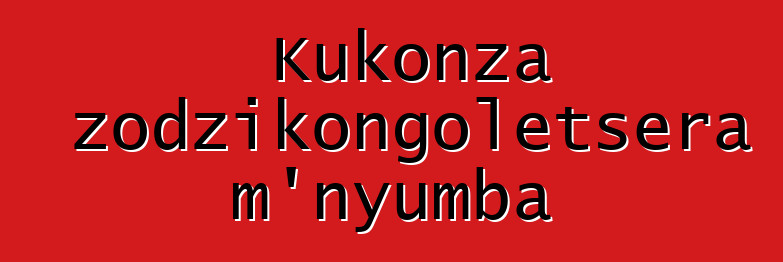 Kukonza zodzikongoletsera m'nyumba