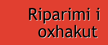 Riparimi i oxhakut