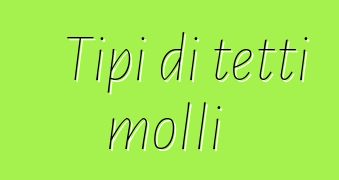 Tipi di tetti molli