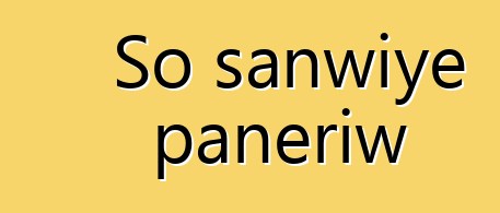 So sanwiye panɛriw