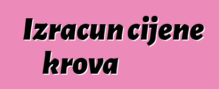 Izračun cijene krova