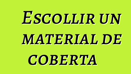 Escollir un material de coberta