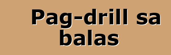 Pag-drill sa balas