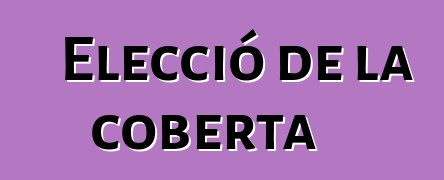 Elecció de la coberta