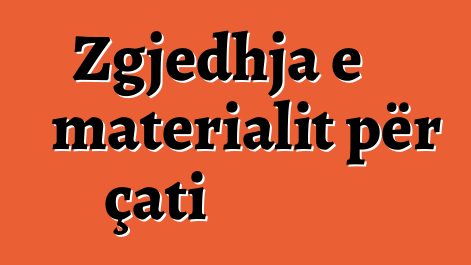 Zgjedhja e materialit për çati