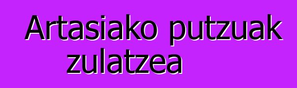 Artasiako putzuak zulatzea