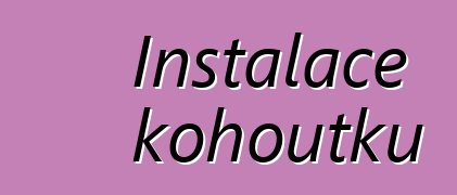 Instalace kohoutku