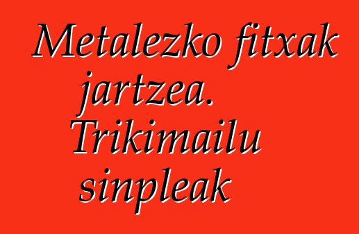 Metalezko fitxak jartzea. Trikimailu sinpleak