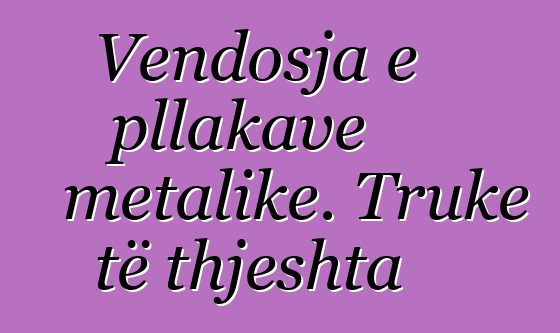 Vendosja e pllakave metalike. Truke të thjeshta