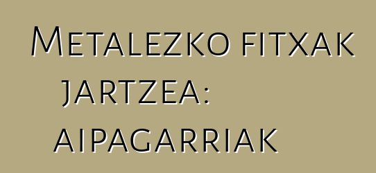 Metalezko fitxak jartzea: aipagarriak