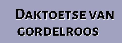 Daktoetse van gordelroos