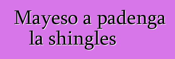 Mayeso a padenga la shingles