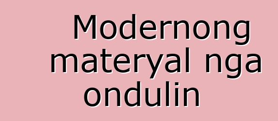 Modernong materyal nga ondulin