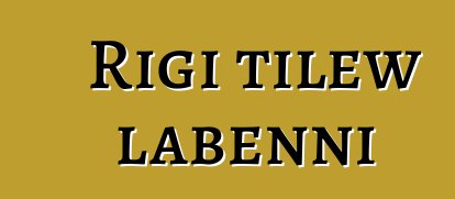 Rigi tilew labɛnni