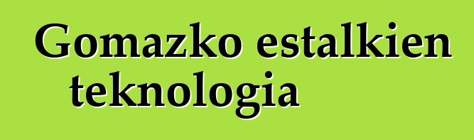 Gomazko estalkien teknologia