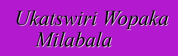 Ukatswiri Wopaka Milabala