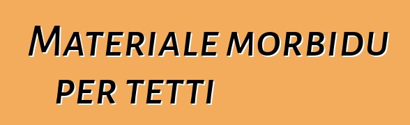 Materiale morbidu per tetti