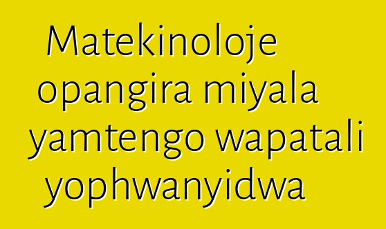 Matekinoloje opangira miyala yamtengo wapatali yophwanyidwa