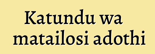 Katundu wa matailosi adothi