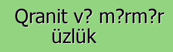 Qranit və mərmər üzlük