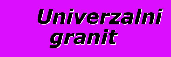 Univerzalni granit