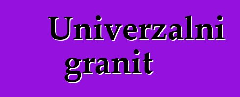 Univerzalni granit