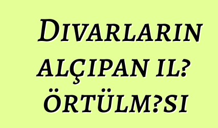 Divarların alçıpan ilə örtülməsi