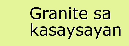 Granite sa kasaysayan