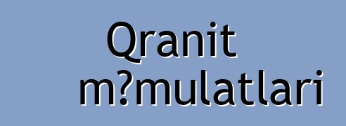 Qranit məmulatları