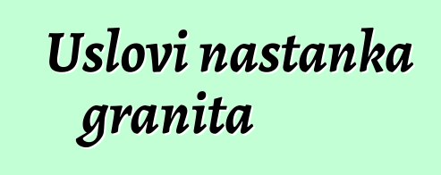 Uslovi nastanka granita