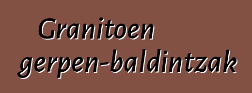 Granitoen agerpen-baldintzak